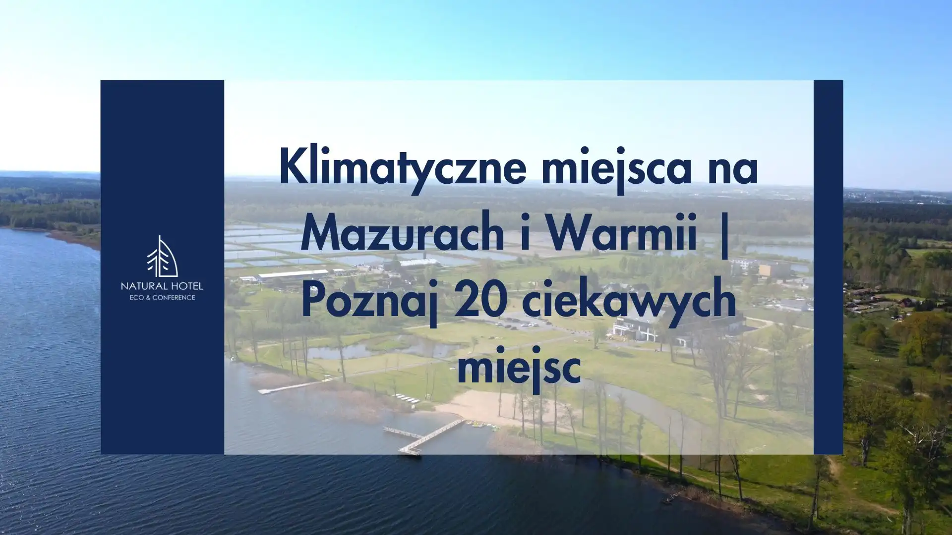 Klimatyczne miejsca na Mazurach i Warmii